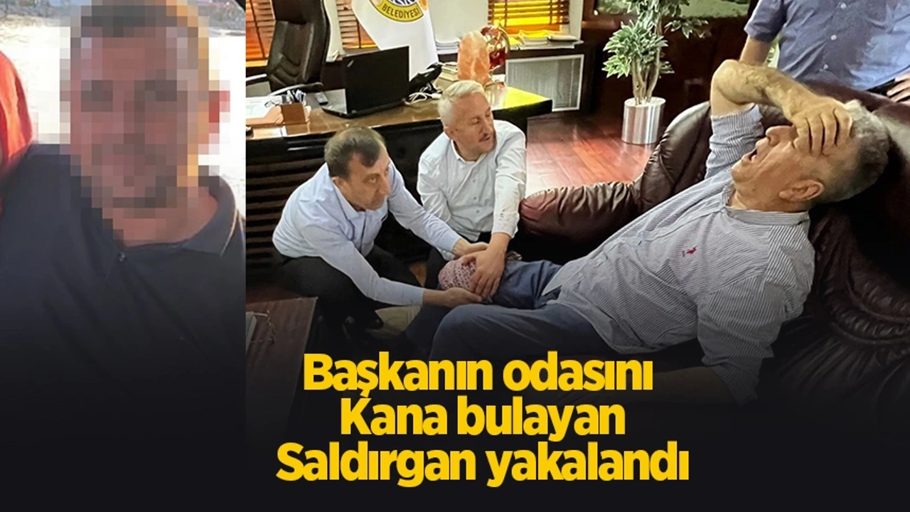 Belediye başkanının odasındaki silahlı saldırının şüphelisi yakalandı