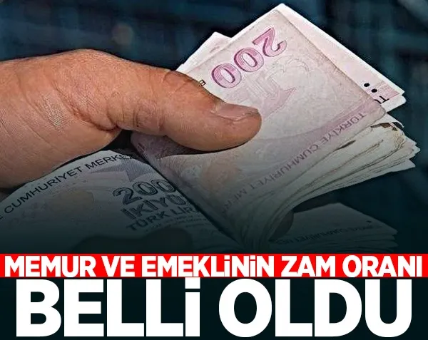 Memur ve emeklinin zam oranı belli oldu