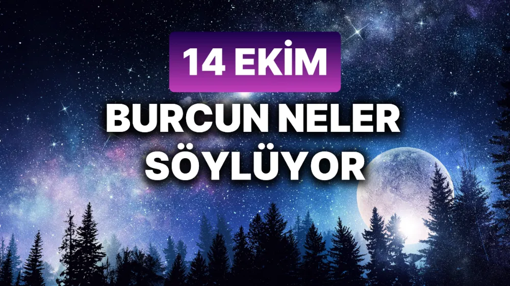 14 Ekim 2025 Salı Günlük BURÇ Yorumlarınız