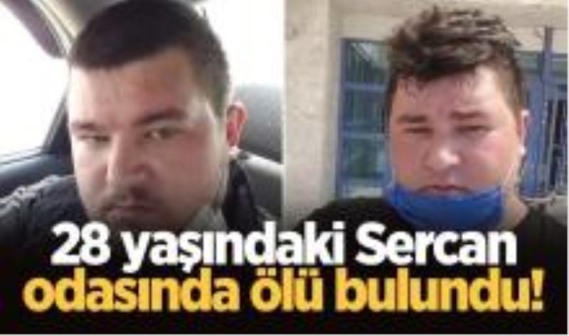 Kaynarca`da 28 yaşındaki Sercan odasında ölü bulundu!