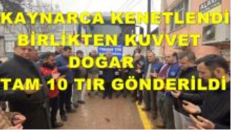 Kaynarcamızdan 10 Tır Malzeme