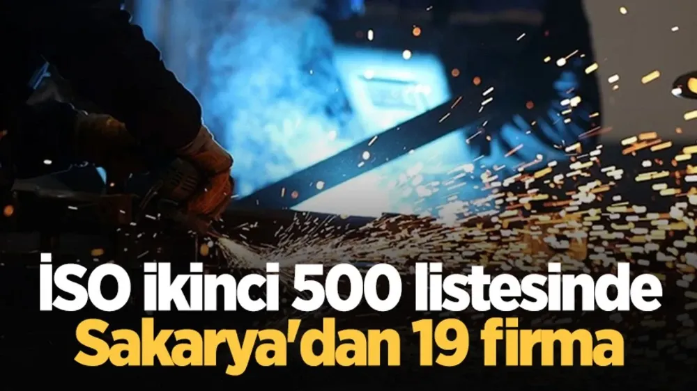 İSO ikinci 500 Listesinde Sakaryadan  19 Firma yer aldı