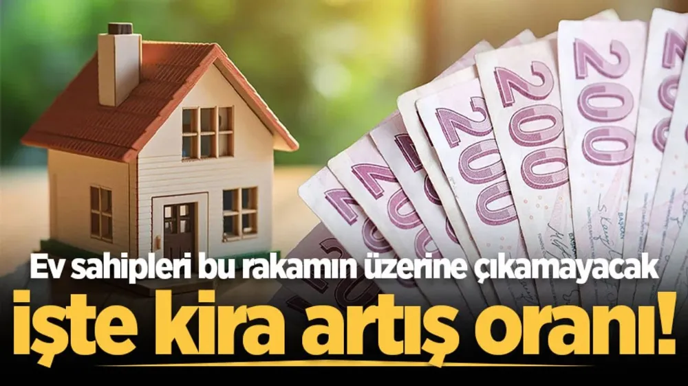 Ev sahibi ve kiracılar dikkat! Kira artış oranı belli oldu