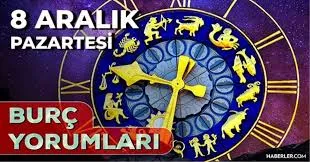 8 Aralık 2025 Pazartesi bugün günlük BURÇ Yorumlarınız