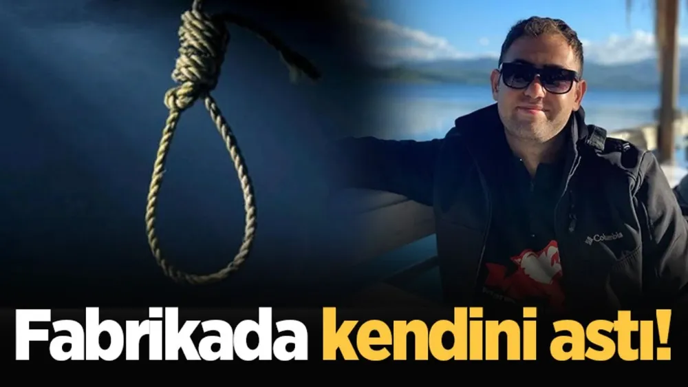 Fabrikada kendini astı! Hayatına son vermeden önce bu paylaşımı yaptı