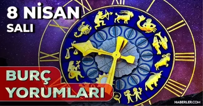 8 Nisan 2025 Salı Günlük BURÇ Yorumlarınız