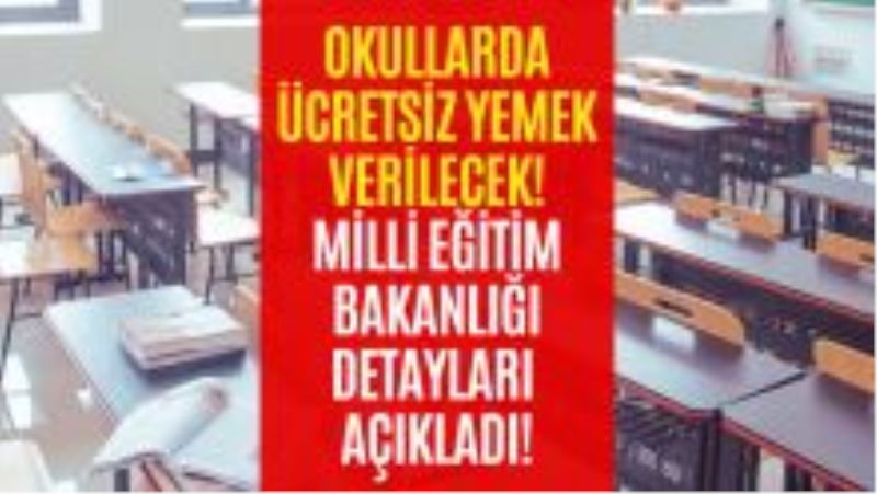 Okullarda ücretsiz yemek için hazırlıklar tamamlandı